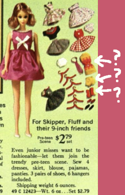 Color catalog image, Jamie wears a pink bow-fronted dress that is much too small for her. Next to her are some dresses, a skirt and top, a babydoll nightie with matching shorts, one pair of white undies, shoes, hangers, and Jamie's belted yellow minidress with pink and orange pattern around the waist, along with its yellow shorts, the orange boots, and the pink scarf from her hair. Down the side I mspainted some white question marks.
Text reads, "For Skipper, Fluff and their 9-inch friends, Pre-teen Scene $2.79/set. Even junior misses want to be fashionable--let them join the trendy pre-teen scene. Sew 4 dresses, skirt, blouse, pajamas, panties, 3 pairs of shoes, 6 hangers included..."